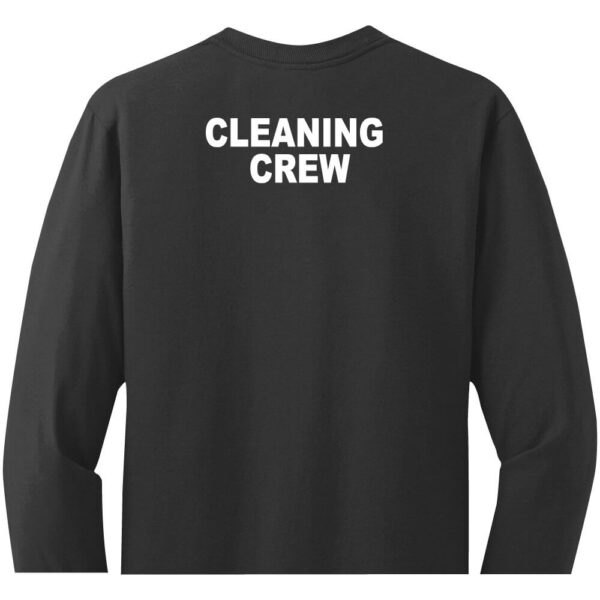 Cleaning Crew Long Sleeve T-Shirt - (Front & Back) - Image 3