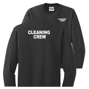 Cleaning Crew Long Sleeve T-Shirt - (Front & Back)