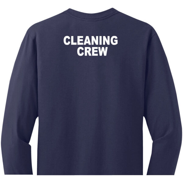 Cleaning Crew Long Sleeve T-Shirt - (Front & Back) - Image 6